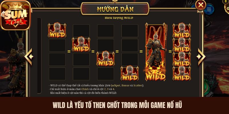 Wild là yếu tố then chốt trong mỗi game nổ hũ 